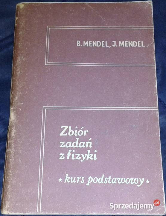 Zbiór Zadań Z Fizyki. Kurs Podstawowy - B. Mendel, J. Mendel Chełm ...