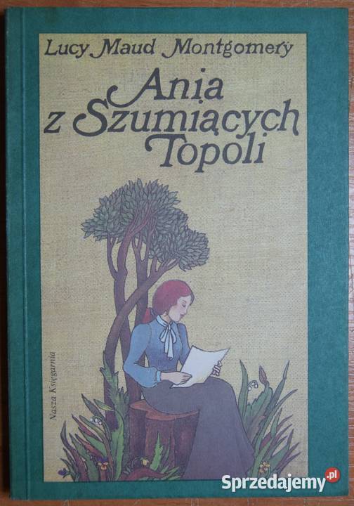 Lucy Maud Montgomery Ania z Szumiących Topoli przygodowe