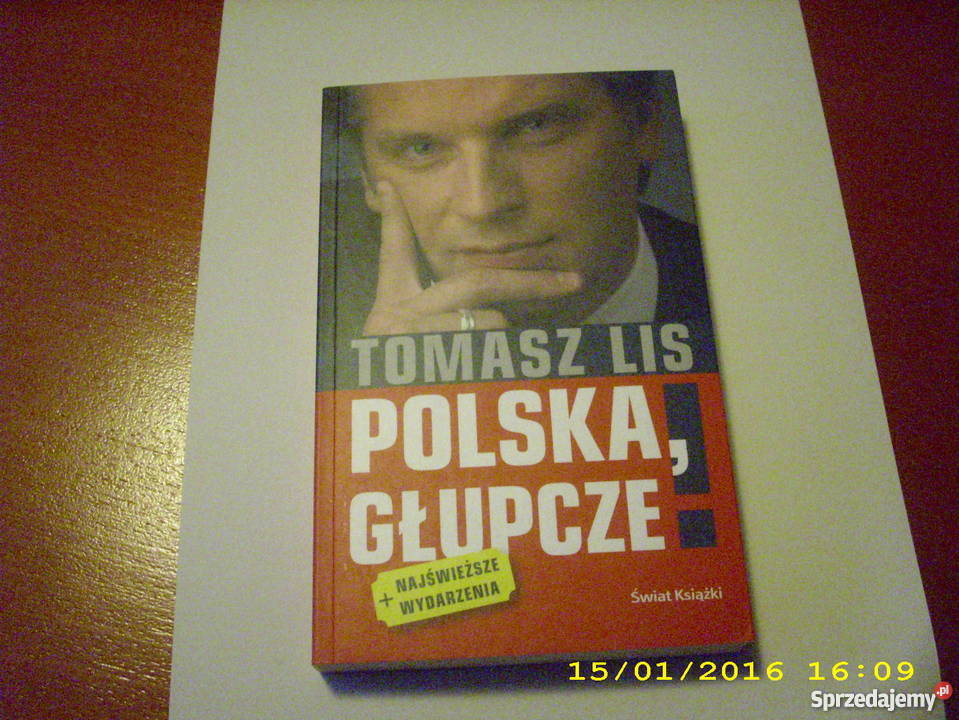 Polska ,głupcze - Tomasz Lis