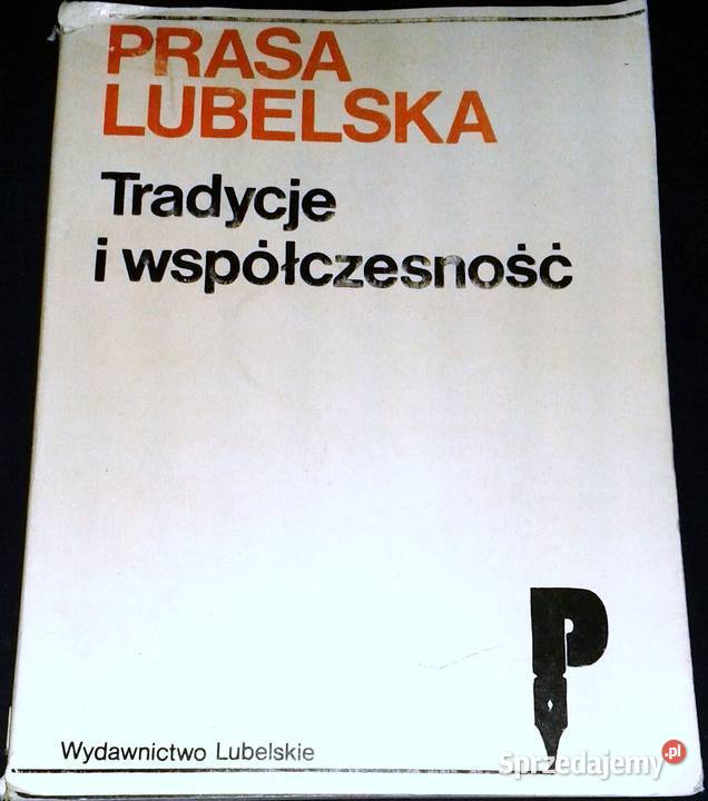 Prasa lubelska Tradycje i współczesność Jerzy Pozostałe lubelskie Chełm