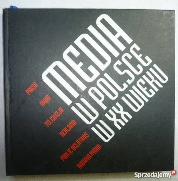 MEDIA W POLSCE W XX WIEKU sztuka, kultura i etnologia Białystok