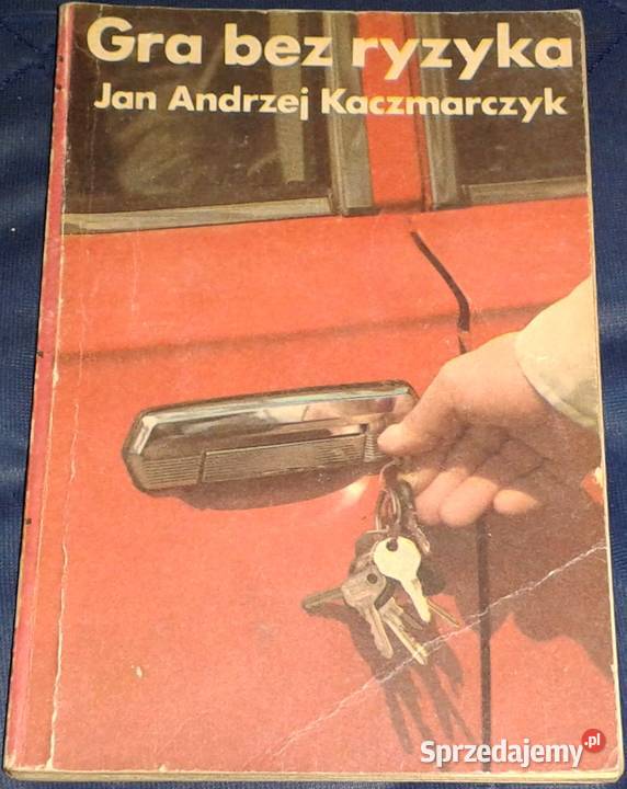 Gra bez ryzyka Jan Andrzej Kaczmarczyk Chełm