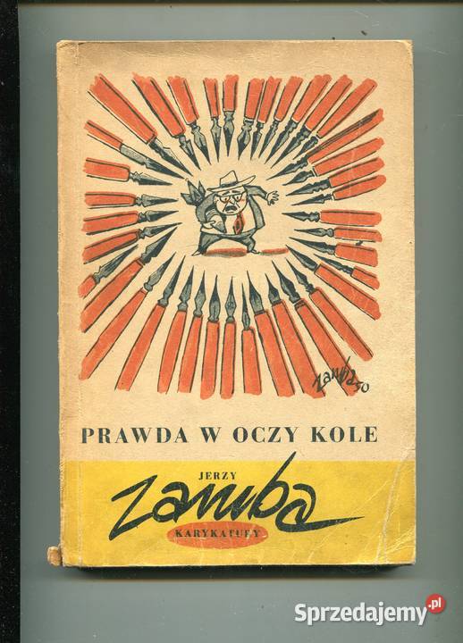 Prawda w oczy kole Karykatury Jerzy Zaruba Rok wydania 1954 Pozostałe Szczecin sprzedam