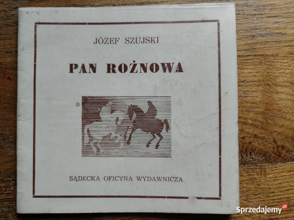 Pan Rożnowa Józef Szujski Rok wydania 1985 Pozostałe małopolskie Kraków