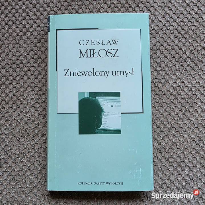 Czesław Miłosz Zniewolony umysł Kraków