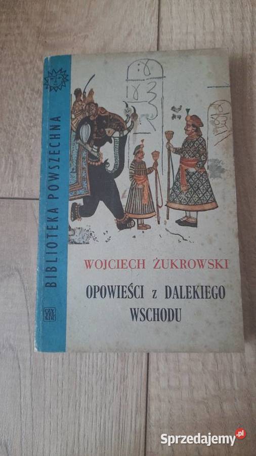 Wojciech Żukrowski Opowieści z Dalekiego Wschodu Serock