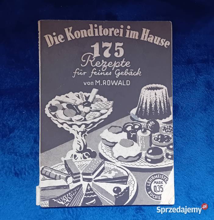 MRowald Die Konditorei im Hause 175 Rezepte fur Koźminek