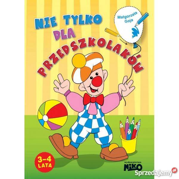Nie przedszkolaków Małgorzata Goja Warszawa