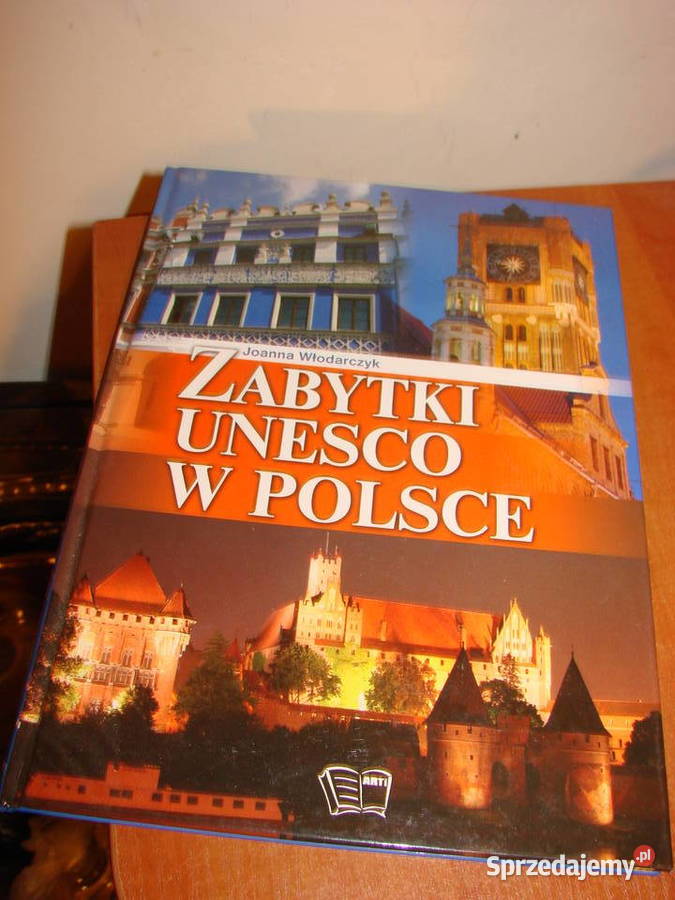 Zabytki UNESCO w Polsce Joanna Włodarczyk Pruszcz Gdański