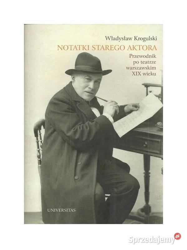 Notatki starego aktora Przewodnik teatrze sztuka, kultura i etnologia łódzkie Łódź sprzedam