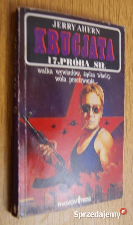 Jerry Ahern Krucjata Próba sił Rok wydania 1992 Proza i poezja Parczew