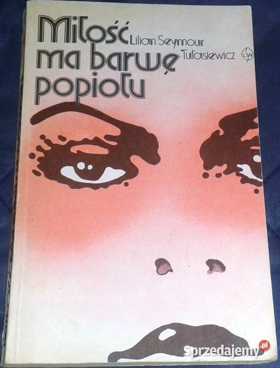 Miłość ma barwę popiołu Lilian Seymour Kultura i Rozrywka