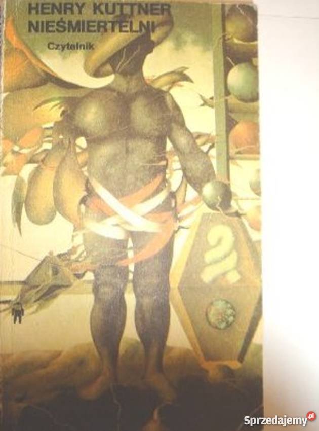 NIEŚMIERTELNI HENRY KUTTNER Piła sprzedam