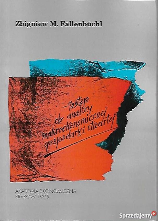 WSTĘP DO ANALIZY MAKROEKONOMICZNEJ GOSPODARKI Książki naukowe i popularnonaukowe Białystok