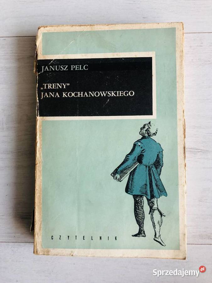 Książka Treny Jana Kochanowskiego Janusz Pelc łódzkie Łódź