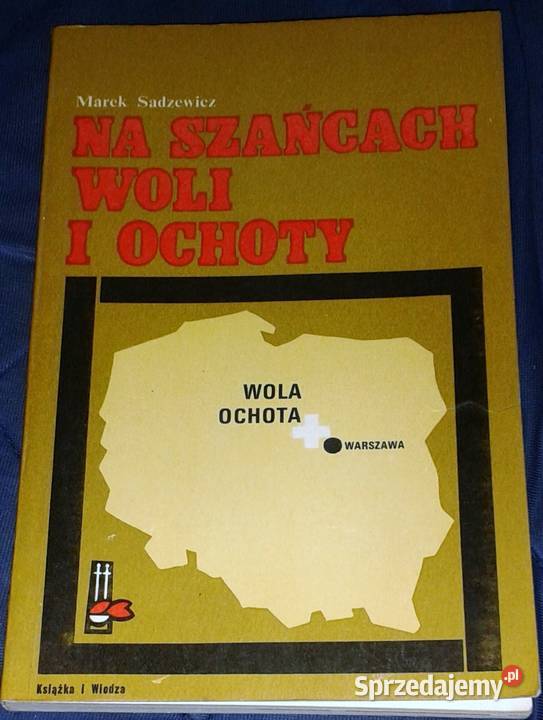 Na szańcach Woli i Ochoty Marek Sadzewicz Chełm