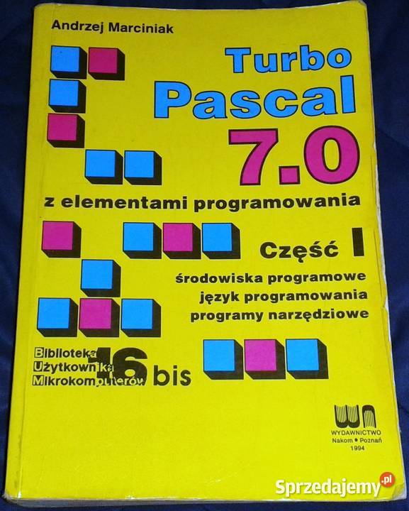 Turbo Pascal 70 z elementami programowania Cz 1 Rok wydania 1994 Chełm