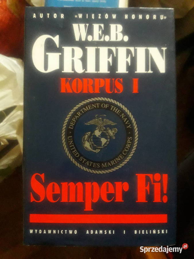 Korpus I Semper Fi W E B Griffin Kultura i Rozrywka Warszawa