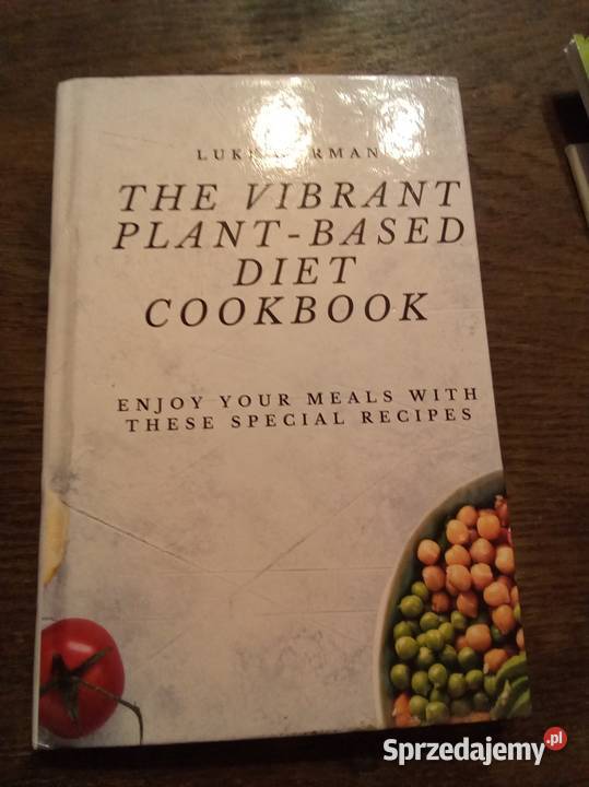 The vibrant based diet cookbook angielsku kuchnia, potrawy Warszawa