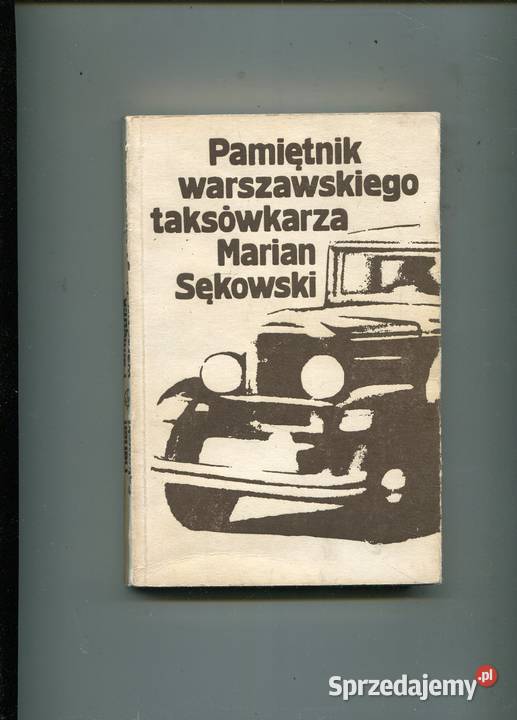 Pamiętnik warszawskiego taksówkarza Marian Szczecin