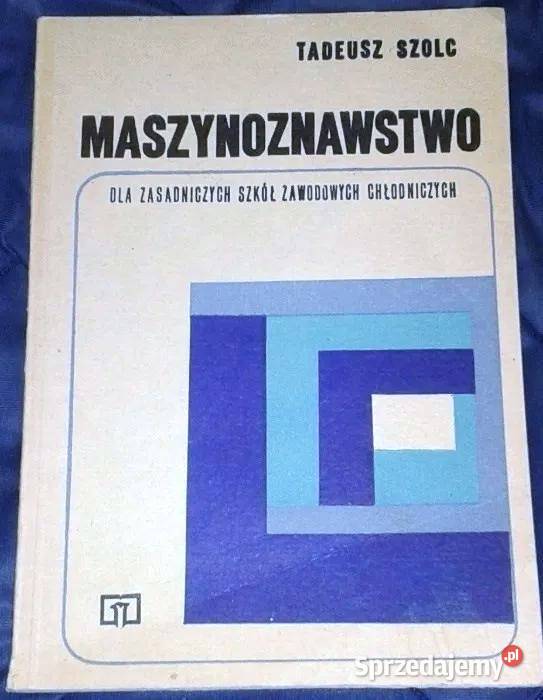 Maszynoznawstwo Tadeusz Szolc Chełm sprzedam