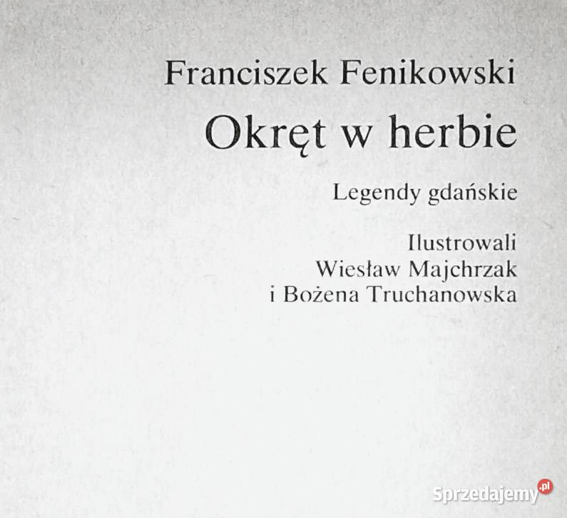 Okręt w herbie Legendy gdańskie Franciszek Rok wydania 1977 Chełm