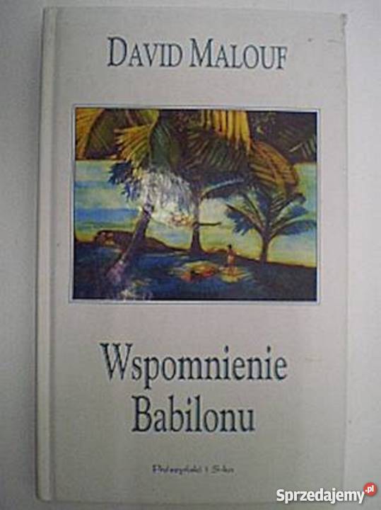 Wspomnienie Babilonu David Malouf fa Goleniów