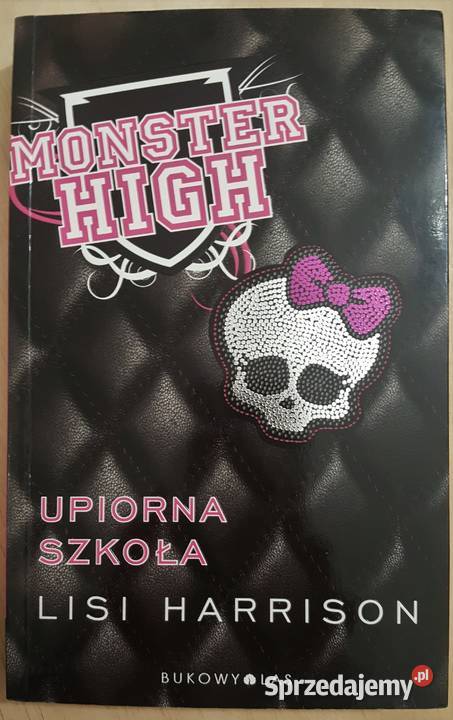 Upiorna szkoła Monster High Książka 9 Książki dla dzieci Kraków
