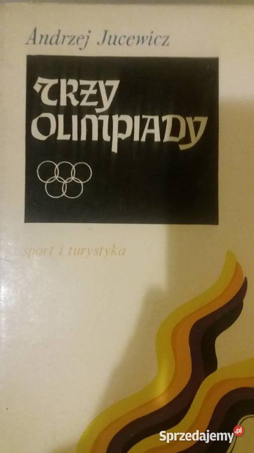 Trzy olimpiady Jucewicz historia sportu książki Warszawa