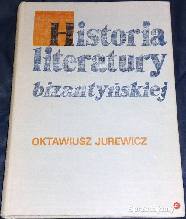 Historia literatury bizantyńskiej Oktawiusz Rok wydania 1984 Pozostałe Chełm