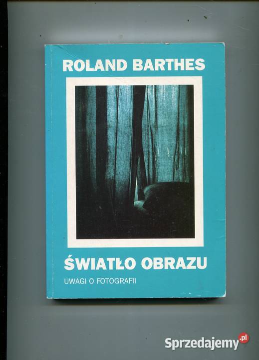 Światło obrazu o fotografii Roland Barthes zachodniopomorskie sprzedam