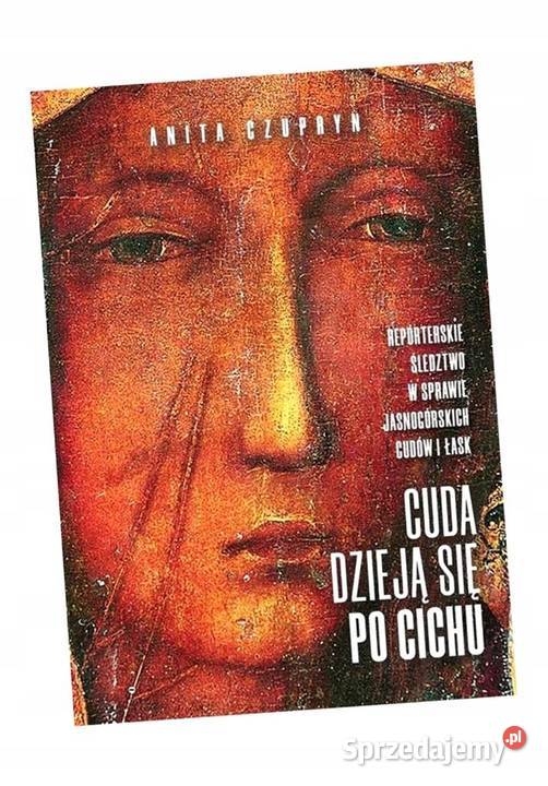 Cuda dzieją się cichu Anita Czupryn Osięciny