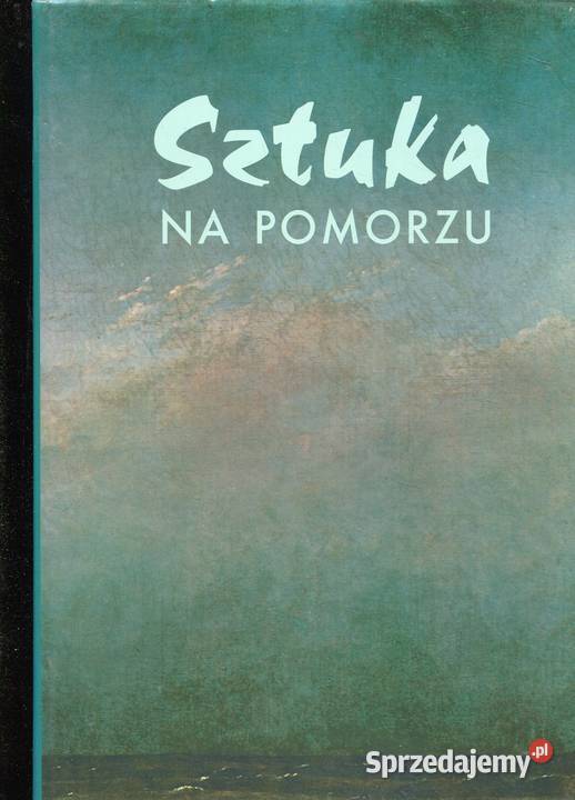 Sztuka na Pomorzu Wojciech Łopuch Szczecin