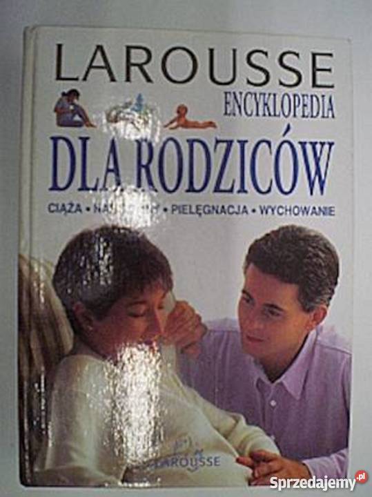 Larousse Encyklopedia rodziców fa encyklopedie, słowniki, leksykony Szczecin sprzedam