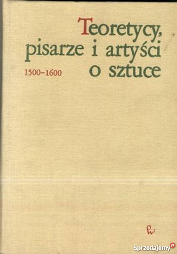TEORETYCY PISARZE I ARTYŚCI O SZTUCE 15001600 Kraków