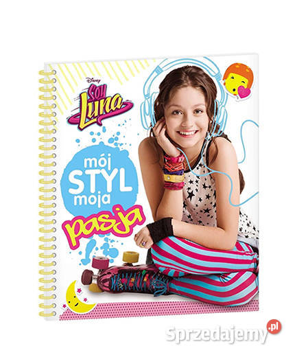 nowa książka Soy Luna mój styl moja pasja Pozostałe podlaskie Białystok sprzedam