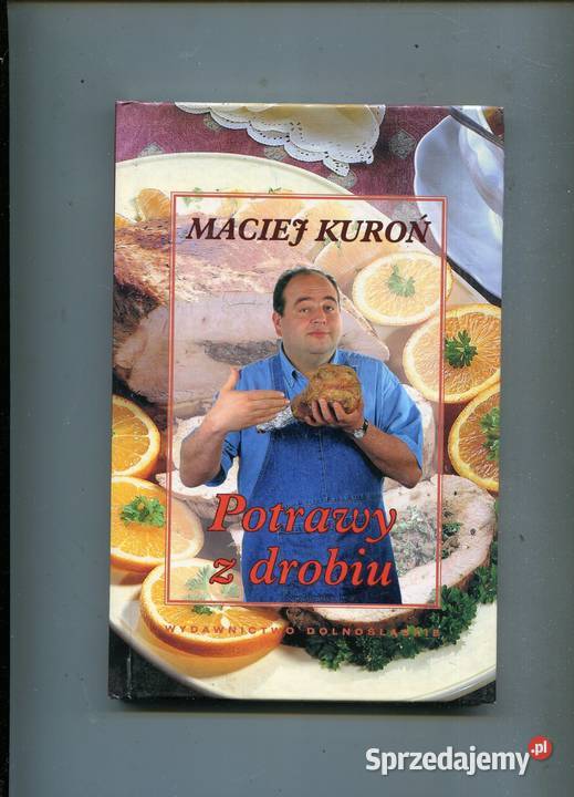Potrawy z drobiu Maciej Kuroń Szczecin sprzedam