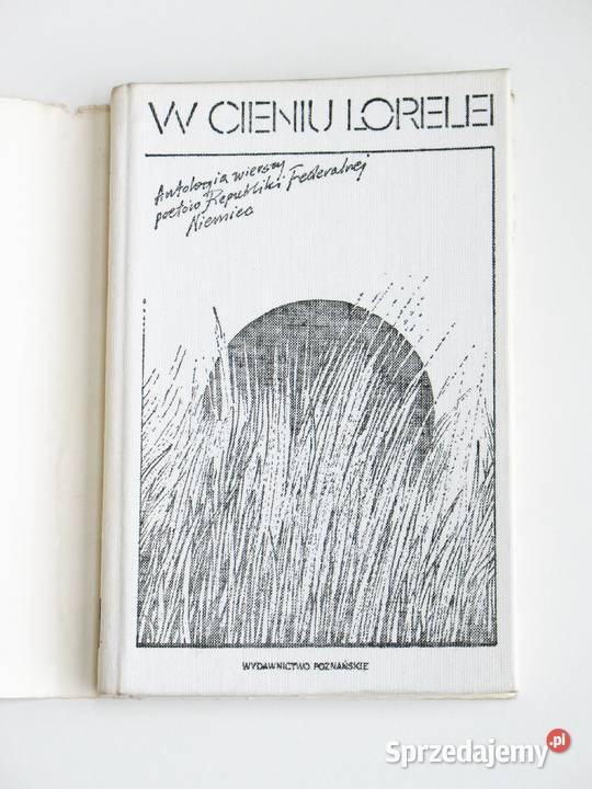 W cieniu Lorelei Antologia wierszy poetów RFN Kraków