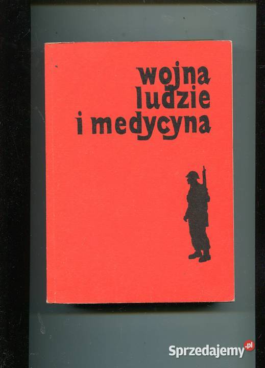 Wojna ludzie i medycyna Adam Majewski Rok wydania 1969 Szczecin
