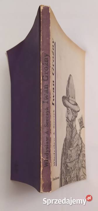 IWAN GROŹNY Władysław A Serczyk Proza i poezja podlaskie Hajnówka