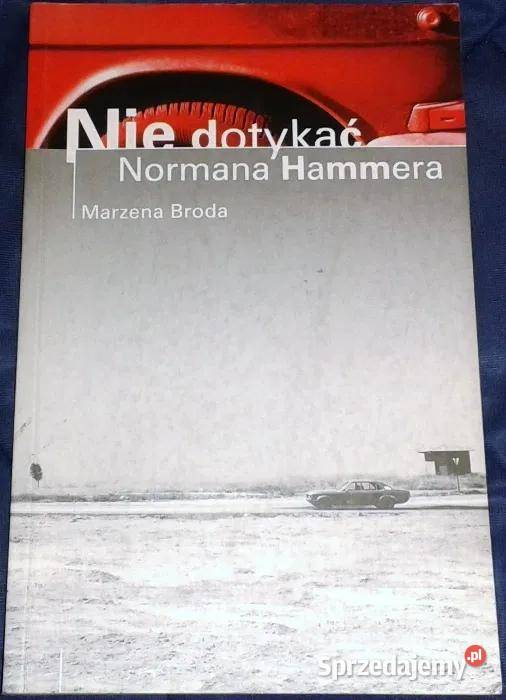 Nie dotykać Normana Hammera Marzena Broda Książki i Podręczniki lubelskie Chełm