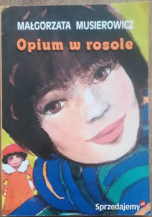 Opium w rosole Małgorzata Musierowicz kujawsko-pomorskie Kruszwica