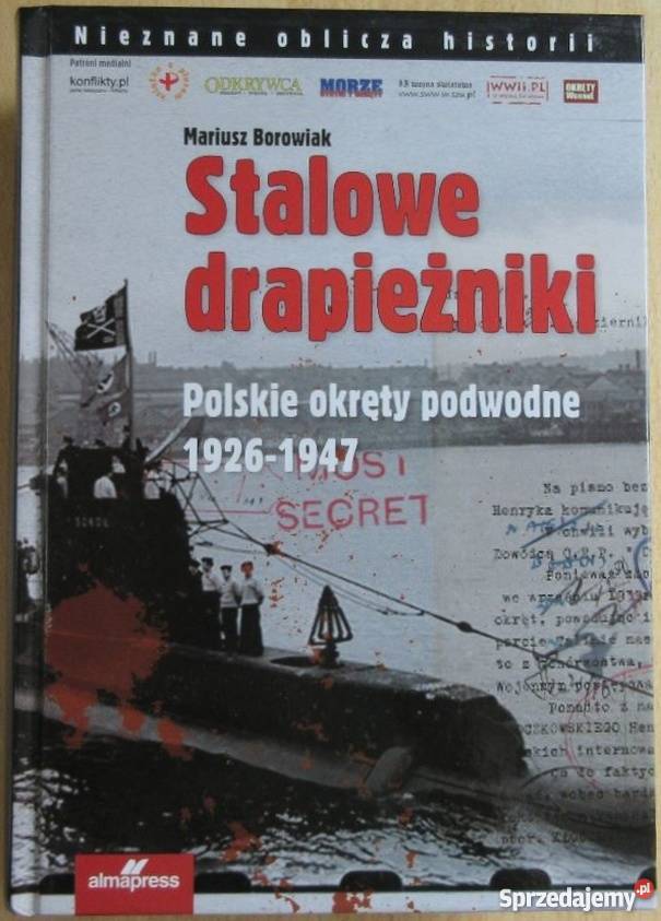 STALOWE DRAPIEŻNIKI POLSKIE OKRĘTY PODWODNE Rok wydania 2013