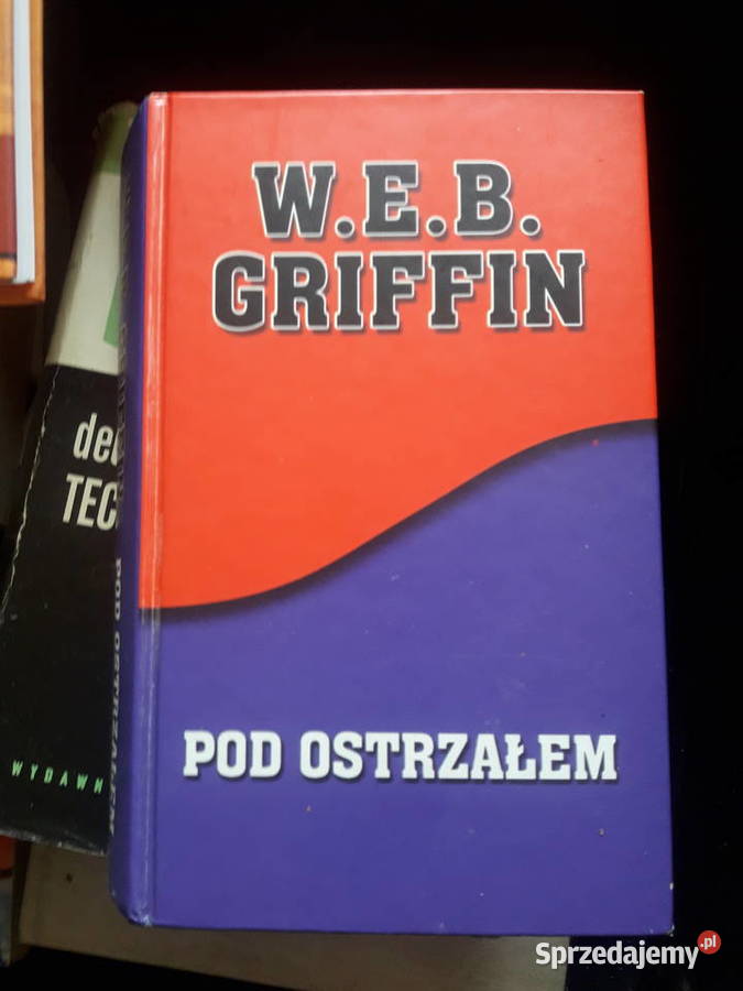 Pod ostrzałem WEB GRIFFIN historyczne mazowieckie Warszawa