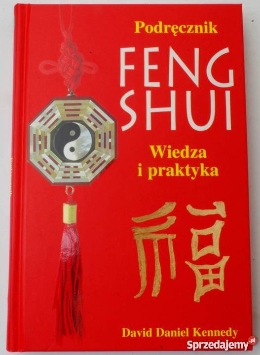 FENG SHUI PODRĘCZNIK WIEDZA I PRAKTYKA KENNEDY sprzedam