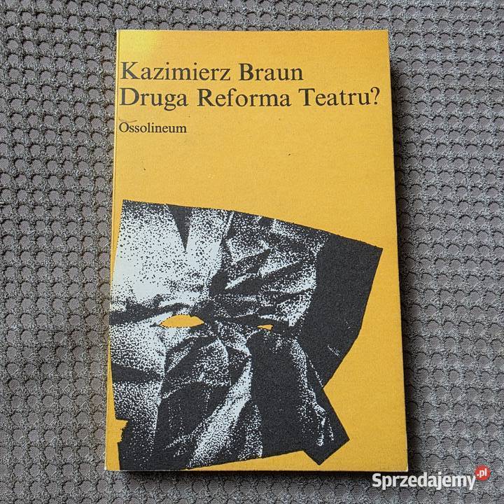 Kazimierz Braun Druga Reforma Teatru Kraków