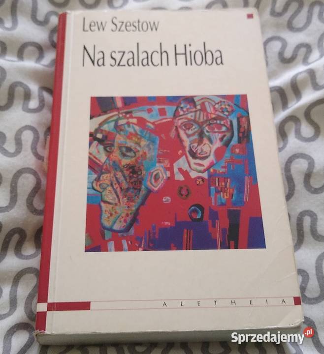 Na szalach Hioba duchowe wędrówki Lew Szestow tł