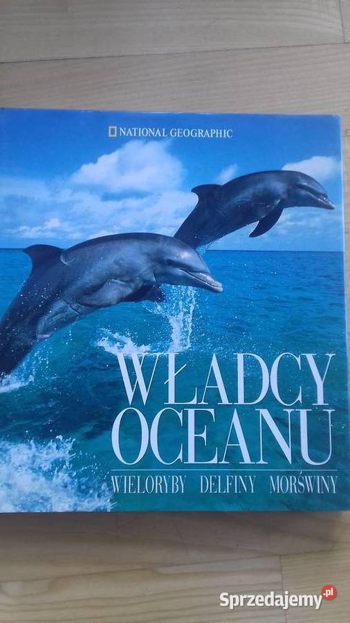 Władcy oceanu Wieloryby Delfiny Morświny Warszawa