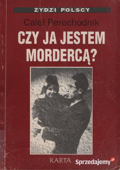 CZY JA JESTEM MORDERCĄ Calel Perechodnik Kultura i Rozrywka Gorzów Wielkopolski