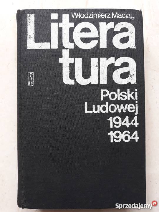 Literatura Polski Ludowej 1944 - 1964, Włodzimierz Maciąg